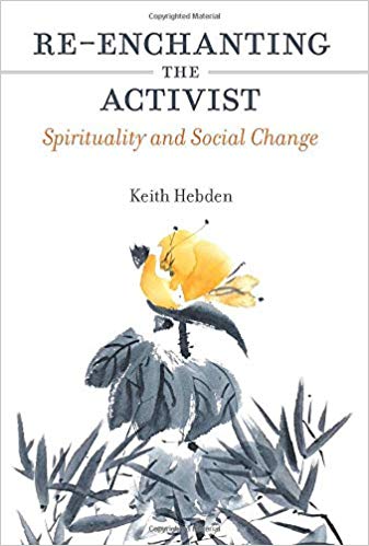 Re-enchanting the Activist:  Spirituality and Social Change